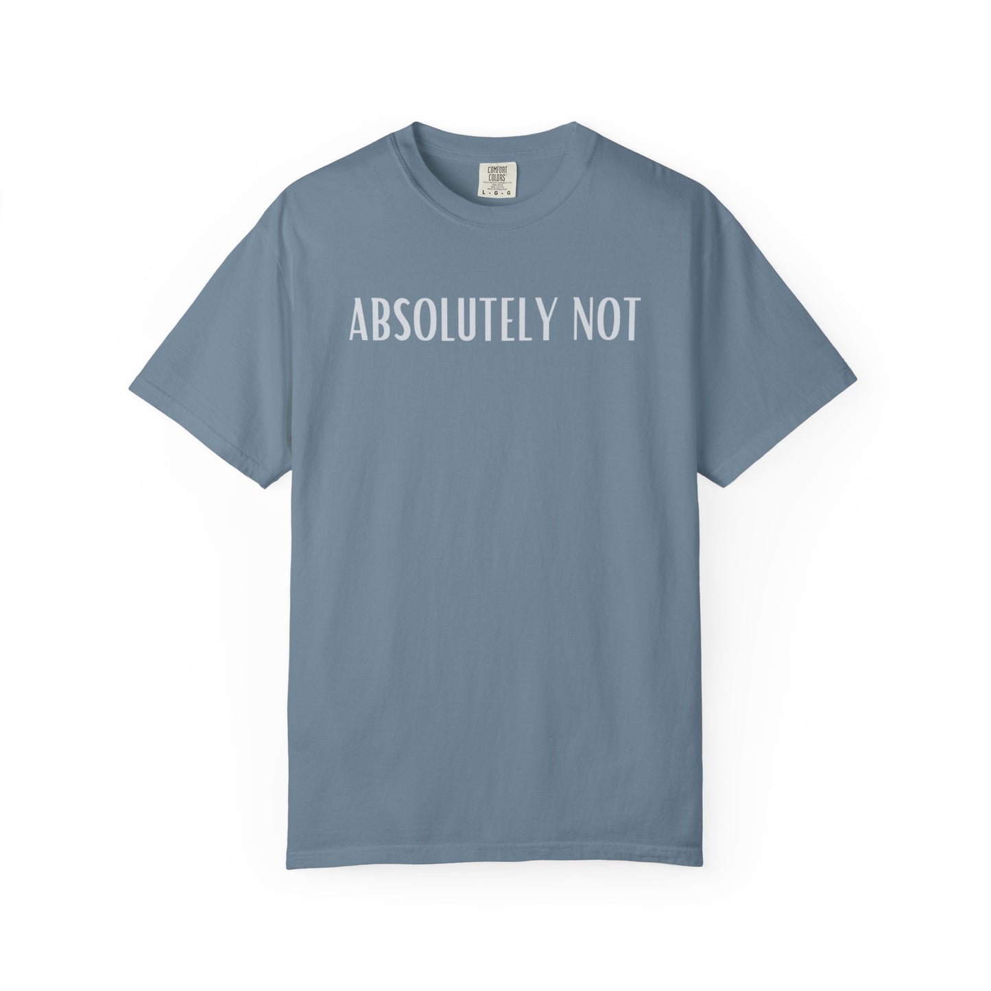 Funny Unisex T-shirt - 'Absolutely Not' Design