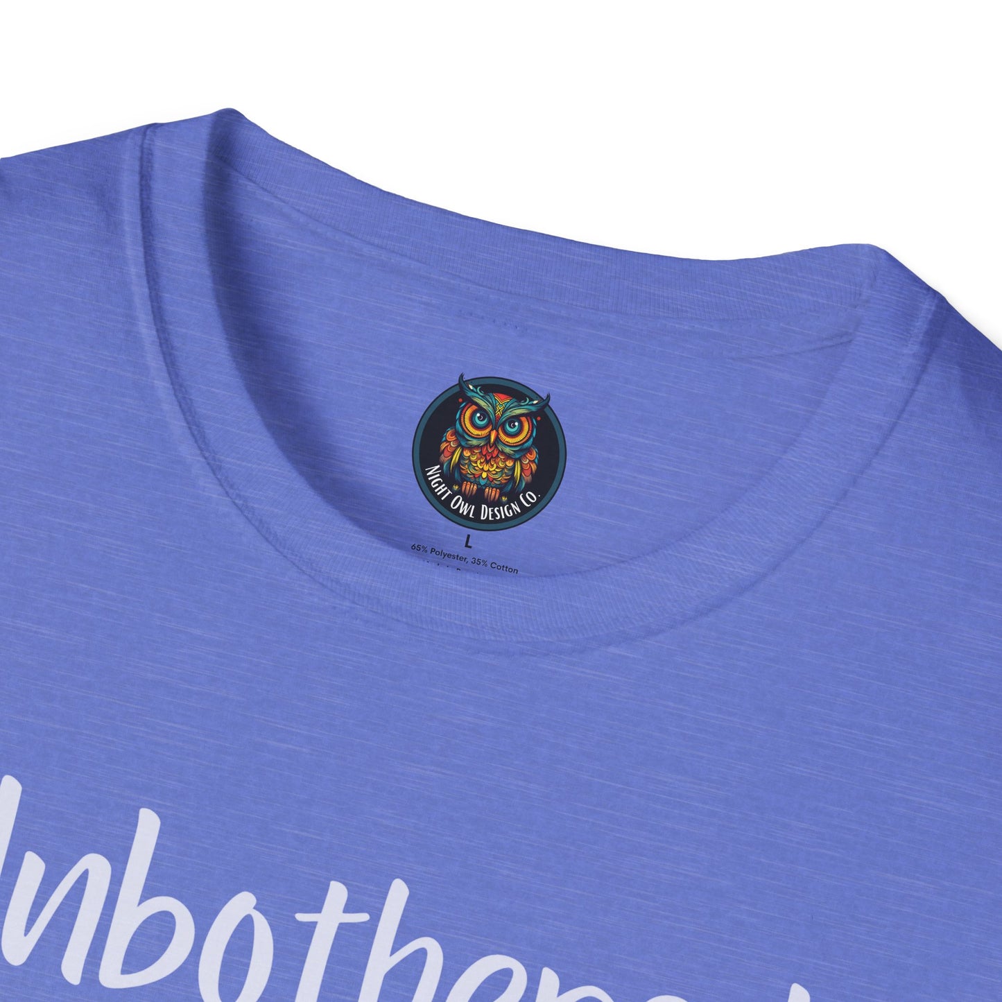 Unbothered T-Shirt for Laid-back Vibes and Casual Wear Gift for Friends, Relaxed Style, Motivational Apparel