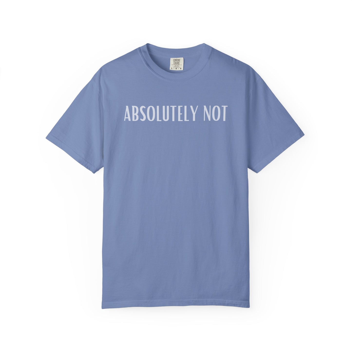 Funny Unisex T-shirt - 'Absolutely Not' Design