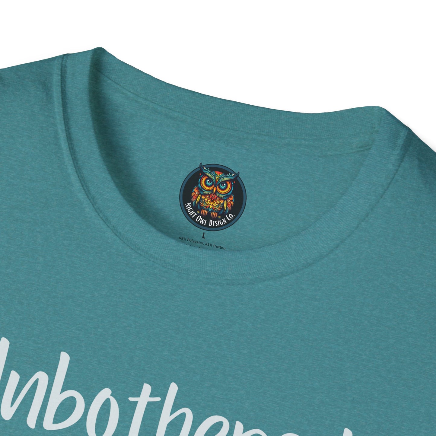 Unbothered T-Shirt for Laid-back Vibes and Casual Wear Gift for Friends, Relaxed Style, Motivational Apparel