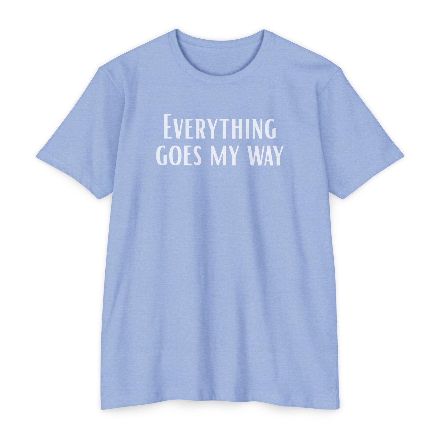 Everything goes my way | Manifest Vibes T-shirt | Unisex Motivational Tee | Everyday Wear | Gift for Friends & Family | Relaxed Fit