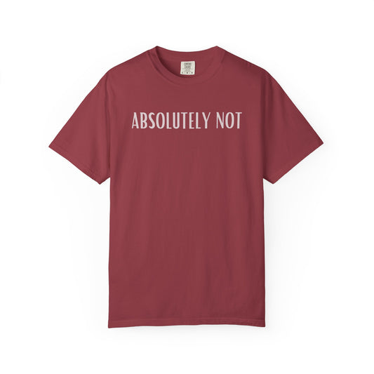 Funny Unisex T-shirt - 'Absolutely Not' Design