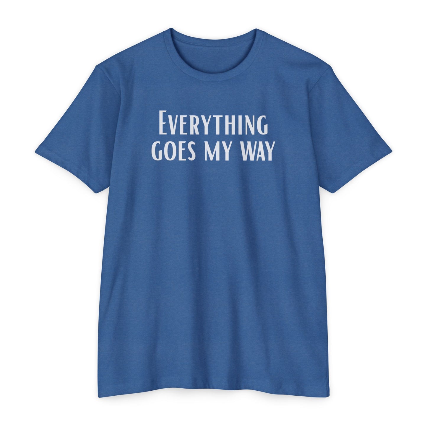 Everything goes my way | Manifest Vibes T-shirt | Unisex Motivational Tee | Everyday Wear | Gift for Friends & Family | Relaxed Fit
