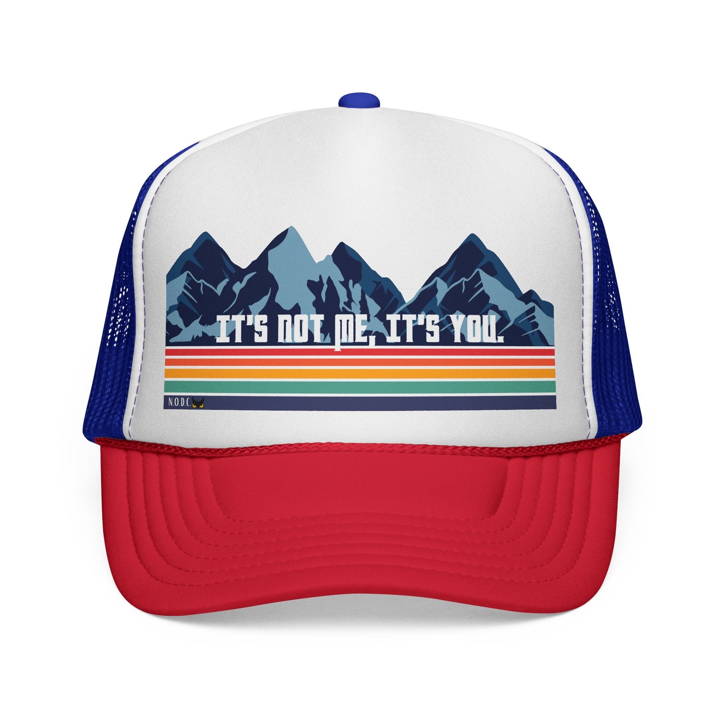 It's Not Me, It's You Trucker Cap