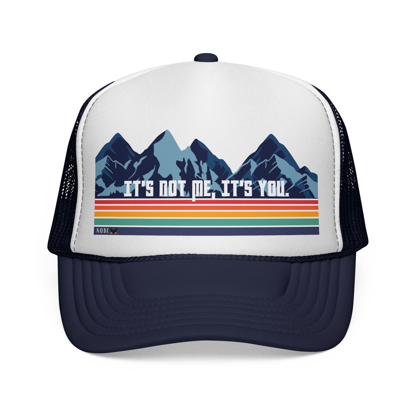 It's Not Me, It's You Trucker Cap