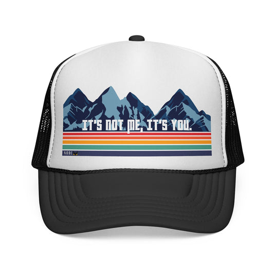 It's Not Me, It's You Trucker Cap