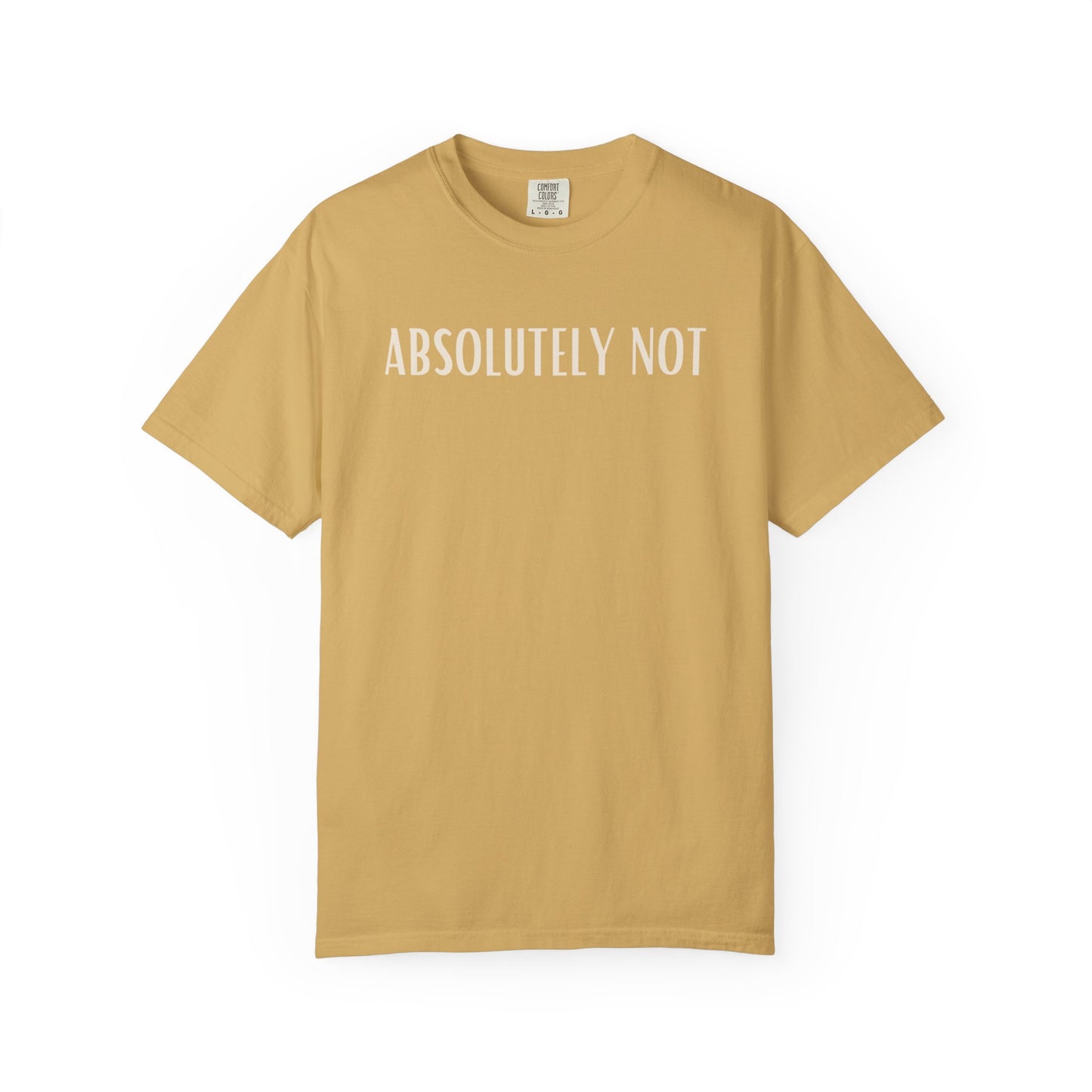 Funny Unisex T-shirt - 'Absolutely Not'